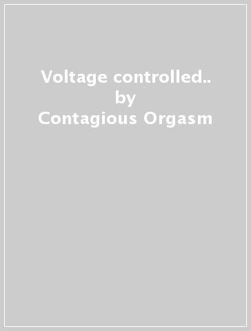 Voltage controlled.. - Contagious Orgasm