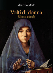 Volti di donna. Ritratto plurale