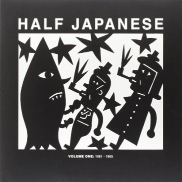 Volume 1: 1981-1985 - Half Japanese