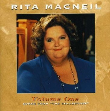 Volume 1 - songs from the collection - RITA MACNEIL