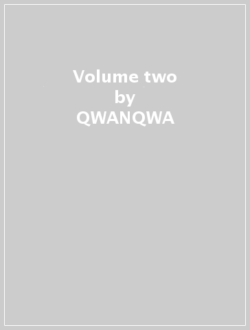 Volume two - QWANQWA