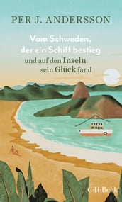 Vom Schweden, der ein Schiff bestieg und auf den Inseln sein Glück fand