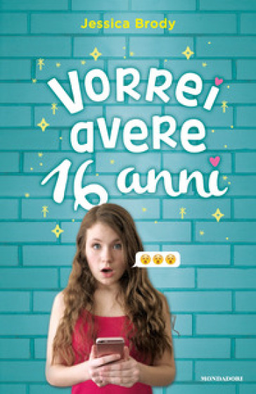 Vorrei avere 16 anni - Jessica Brody