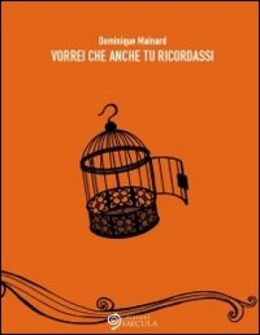 Vorrei che anche tu ricordassi - Dominique Mainard