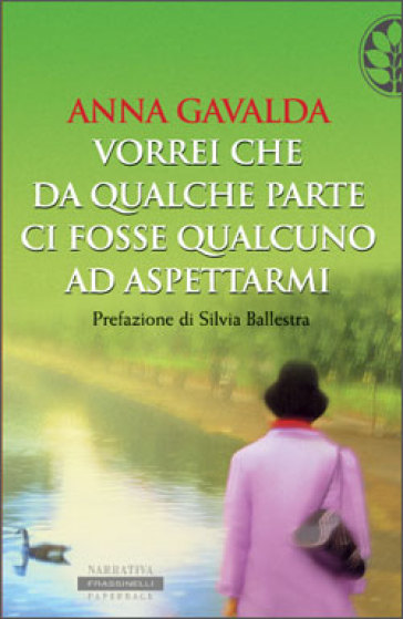 Vorrei che da qualche parte ci fosse qualcuno ad aspettarmi - Anna Gavalda