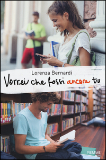 Vorrei che fossi ancora tu - Lorenza Bernardi