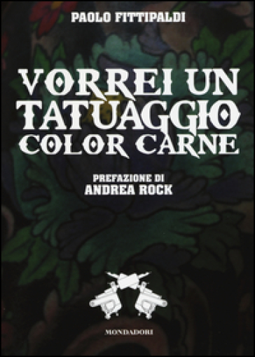 Vorrei un tatuaggio color carne - Paolo Fittipaldi