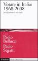 Votare in Italia: 1968-2008. Dall appartenenza alla scelta