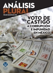 Voto de castigo a corrupción e impunidad en México (Análisis Plural)