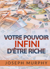 Votre Pouvoir infini d etre Riche