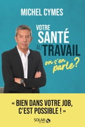 Votre santé au travail, on s en parle ?