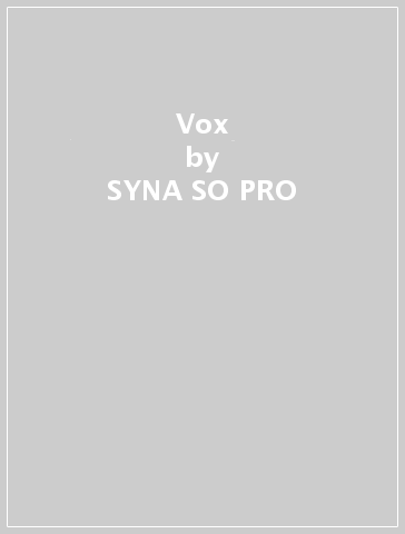 Vox - SYNA SO PRO