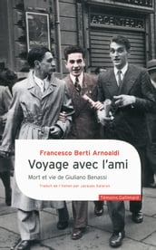 Voyage avec l ami. Mort et vie de Giuliano Benassi