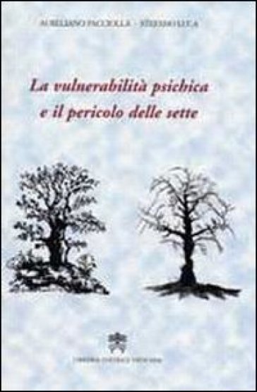 Vulnerabilità psichica e il pericolo delle sette - Stefano Luca - Aureliano Pacciolla