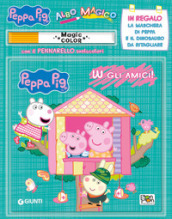 W gli amici! Albo magico. Peppa Pig. Con gadget