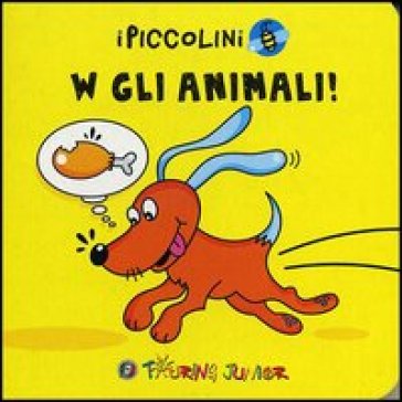 W gli animali! Ediz. illustrata - Nausica E. Boccali