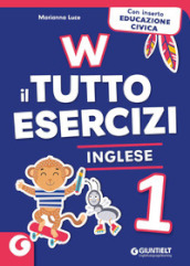 W il tutto esercizi. Inglese. Per la Scuola elementare. Con QRCode. 1.