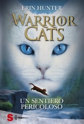 WARRIOR CATS 5. Un sentiero pericoloso