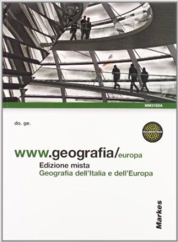 WWW.geografia/temi. Vol. B: Geografia dell'Italia e dell'Europa. Per le Scuole superiori. Con espansione online - Do.Ge.