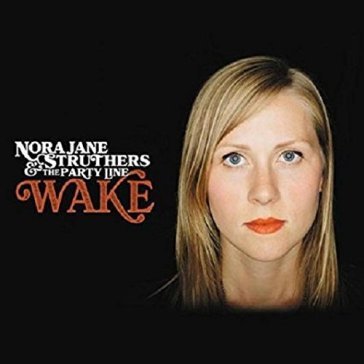 Wake - NORAH JANE STRUTHERS