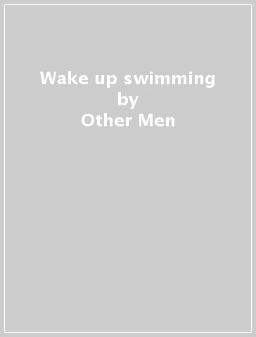Wake up swimming - Other Men