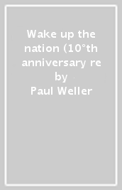 Wake up the nation (10°th anniversary re
