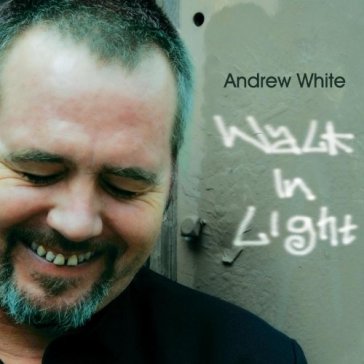 Walk in light - Andrew White