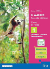 Il Walker seconda edizione. Corso di Fisica. Per il triennio delle Scuole superiori. Con e-book. Con espansione online. Vol. 1