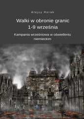 Walki w obronie granic 1-9 wrzenia. Kampania wrzeniowa w owietleniu niemieckim