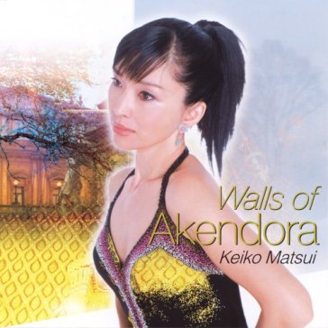 Walls of akendora + dvd - Keiko Matsui