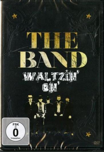 Waltzin' on - The Band