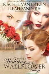 Waltzing with the Wallflower Trilogy