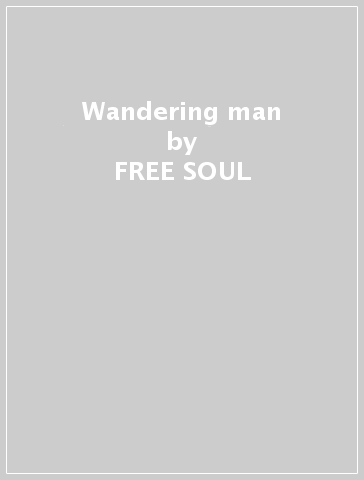 Wandering man - FREE SOUL