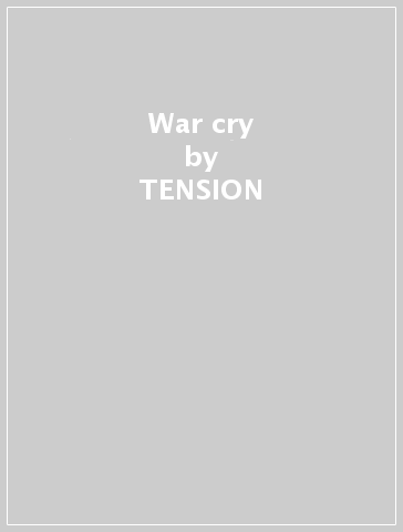 War cry - TENSION