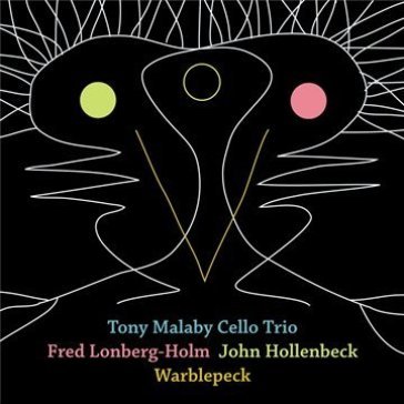 Warblepeck - TONY MALABY CELLO TR