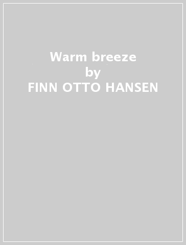 Warm breeze - FINN OTTO HANSEN