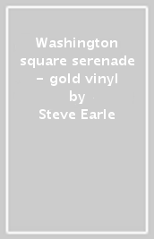 Washington square serenade - gold vinyl