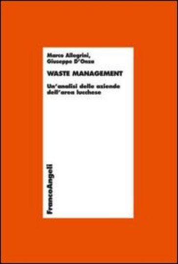 Waste management. Un'analisi delle aziende dell'area lucchese - Marco Allegrini - Giuseppe D