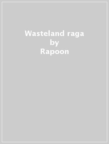 Wasteland raga - Rapoon