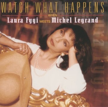 Watch what happens - Laura Fygi