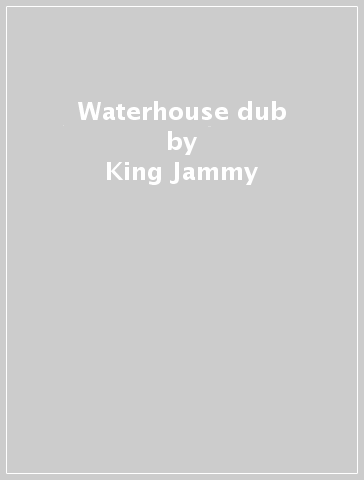Waterhouse dub - King Jammy