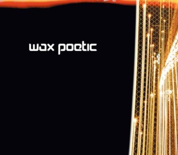 Wax poetic - WAX POETIC