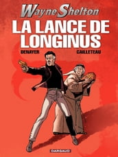 Wayne Shelton - Tome 7 - La Lance de Longinus
