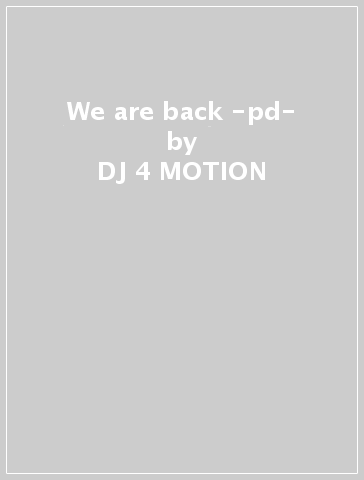 We are back -pd- - DJ 4 MOTION & T-FLOW