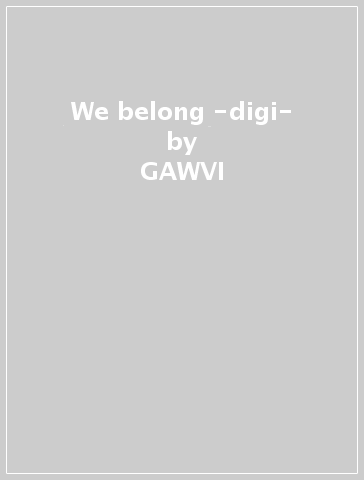 We belong -digi- - GAWVI