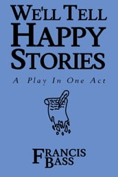 We ll Tell Happy Stories