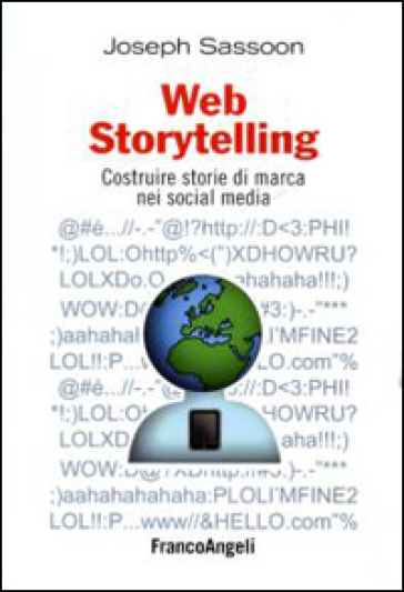 Web storytelling. Costruire storie di marca nei social media - Joseph Sassoon