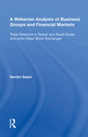 A Weberian Analysis of Business Groups and Financial Markets