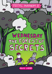 Wednesday - The Forest of Secrets (Total Mayhem #3)