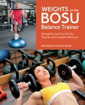 Weights on the BOSU® Balance Trainer